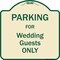 Signmission Designer Series-Parking For Wedding Guests Only Tan & Green Heavy-Gauge Aluminum A-DES-TG-1818-9938 - alternate 1